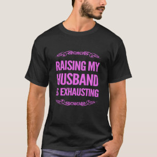 T-shirt Élever mon mari épuisera les femmes épouses parten