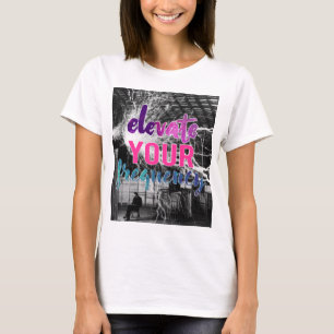 T-shirt Élevez votre fréquence