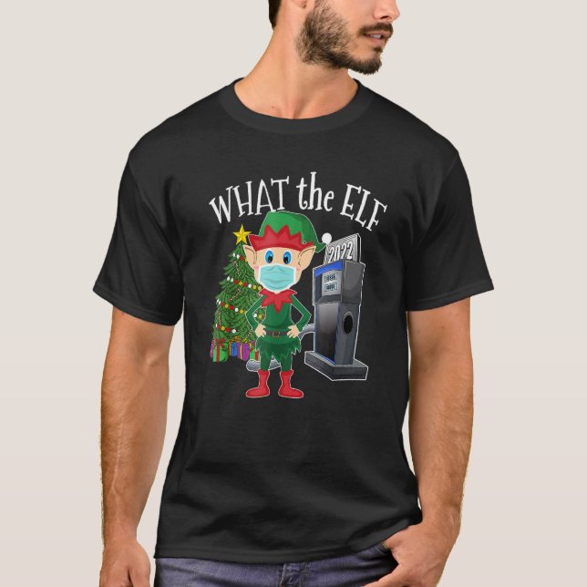 T-shirt Elf with Mask Expensive Gas What the Elf (Devant)