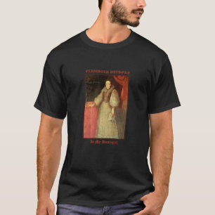 T-shirt Elizabeth Bathory Comtesse Vampire est ma fille