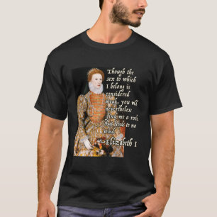 T-shirt Elizabeth I Tudor Monarch Portrait Citation Puissa