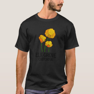 T-shirt Elk Grove California CA Poppy Flower State City Vi