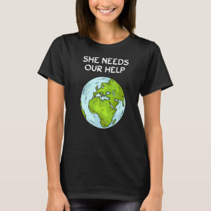 T-shirt Elle A Besoin De Notre Aide Planète Climat Réchauf