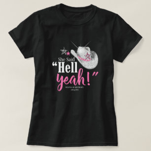 T-shirt Elle a dit 'Hell Yeah' Chapeau de Cowgirl Wht ID92