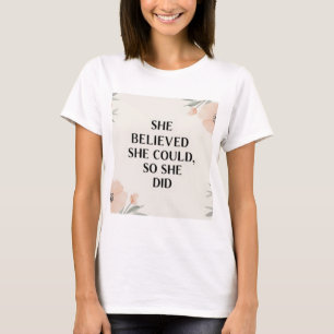 T-shirt Elle croyait qu'elle pouvait inspirer les femmes t