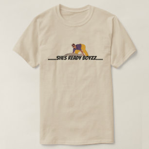 T-SHIRT .....ELLE EST PRÊTE BOYZZ....