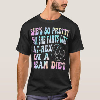 T-shirt Elle est si jolie mais elle péte comme un T-Rex av