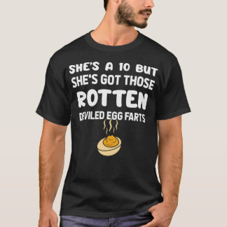 T-shirt Elle est une 10 mais elle a ces œufs durs pourris
