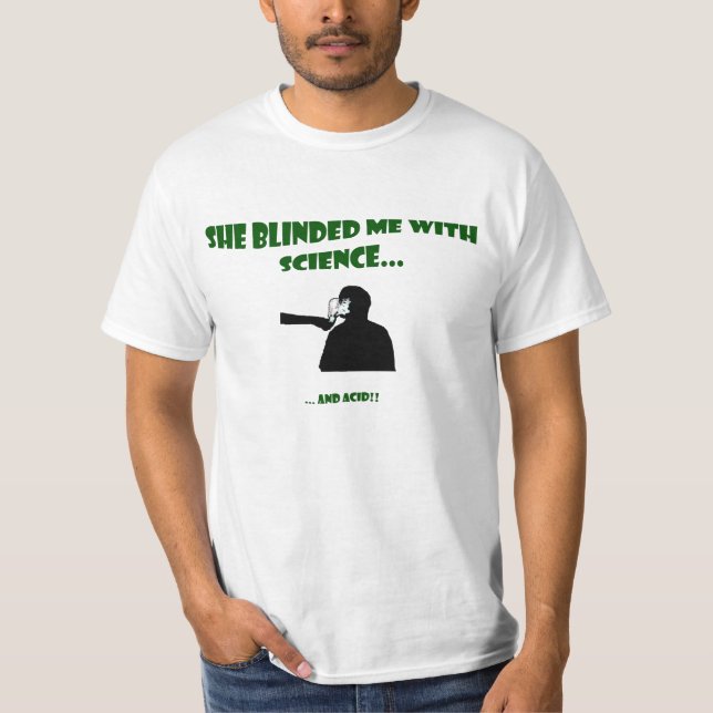 T-shirt Elle m'a aveuglé avec la Science (Devant)