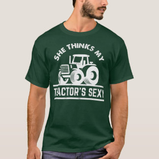 T-shirt Elle Pense Que Mes Tracteurs Sexy Funny Farmer Cad