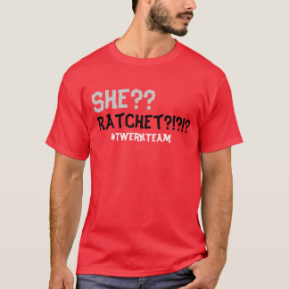 T-shirt Elle ratchet ? ? ?
