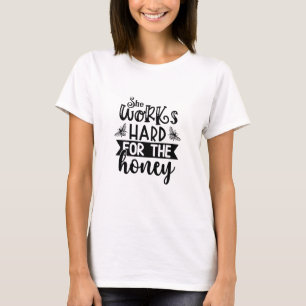 T-shirt Elle Travaille Dur Pour Le Miel - Bee