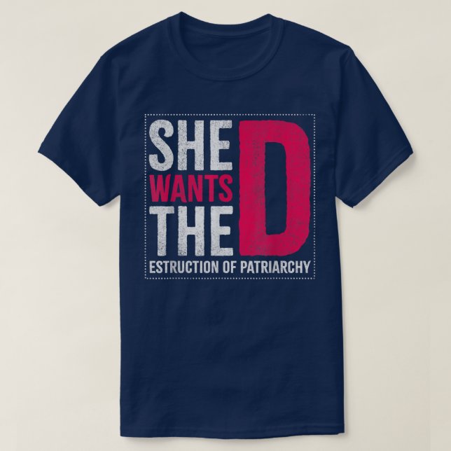 T-shirt Elle Veut La Destruction Du Design Patriarcal Pour (Design devant)