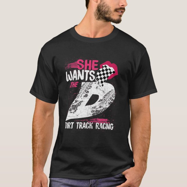 T-shirt Elle Veut Le D Dirt Track Racing Girl Auto Racing (Devant)