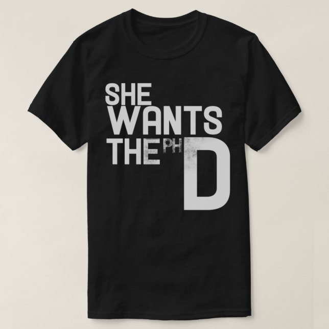 T-shirt Elle veut le féministe drôle du PHD (Design devant)
