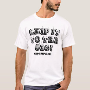T-shirt EMBARQUEZ-LE AUX 516 ! , CHOMPER4 - Customisé