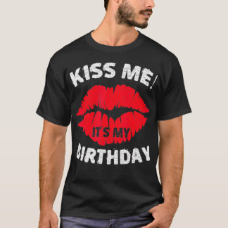 T-shirt Embrasse-Moi C'Est Mon Anniversaire Grand Annivers