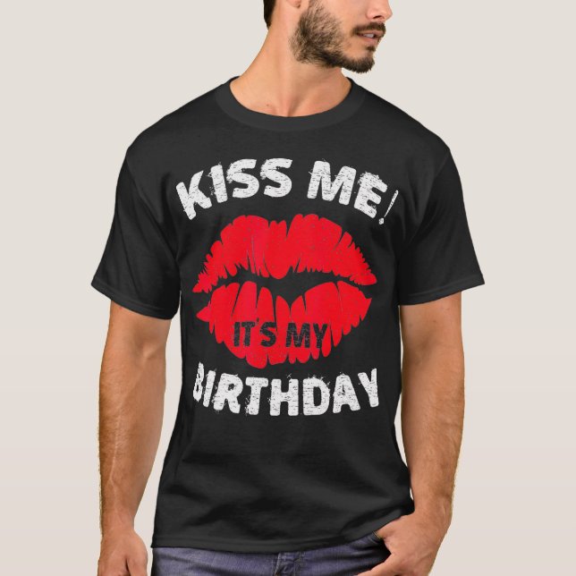 T-shirt Embrasse-Moi C'Est Mon Anniversaire Grand Annivers (Devant)