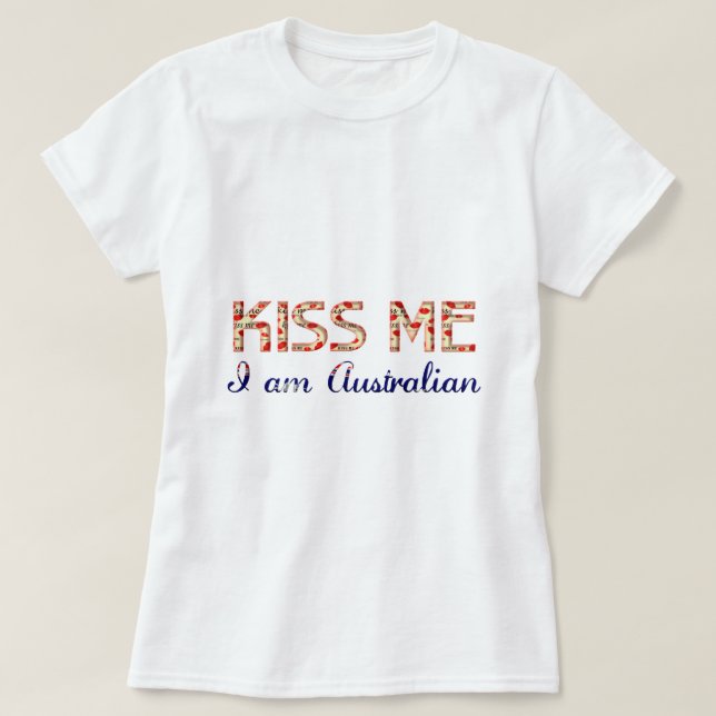 T-shirt Embrasse-moi Je suis Australien Drôle Typographie  (Design devant)