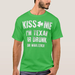 T-shirt Embrasse-Moi, Je Suis Texan, Irrité Ou N'Importe