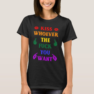 T-shirt Embrasse Qui Que Ce Soit Le F Vous Voulez Lgbt Pri