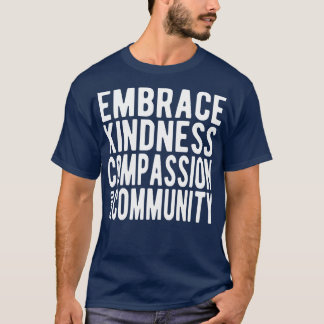 T-shirt Embrasser la communauté de compassion de bonté