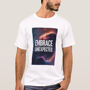 T-shirt Embrasser l'inattendu