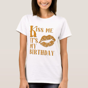 T-shirt Embrassez-moi que c'est mon anniversaire