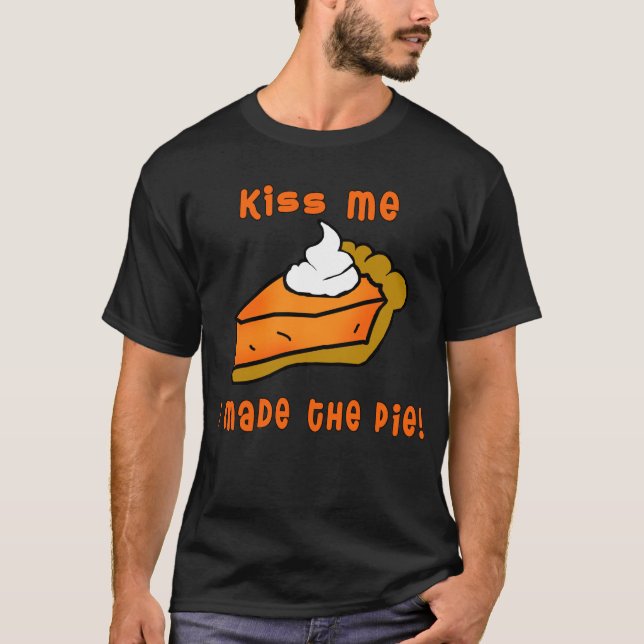 T-shirt Embrassez-moi que j'ai fait le tarte ! Conception (Devant)