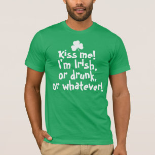 T-shirt Embrassez-moi que je suis Irlandais ivre quoi que