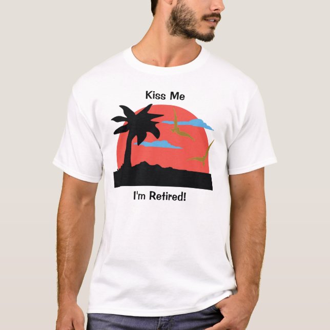 T-shirt Embrassez-moi que je suis retiré ! (Devant)