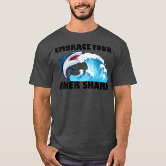 T-shirt Embrassez votre requin intérieur