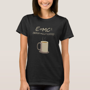 T-shirt EMC2 Funny Science Coffee Energy Milk Coffee Don