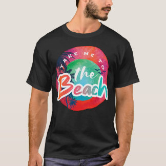 T-shirt Emmène-moi à la plage