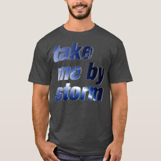 T-shirt emmène-moi par la tempête