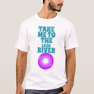 T-shirt Emmenez-Moi À La Lazy River Fun Sunny Slogan