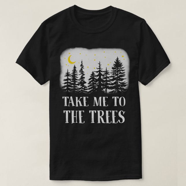 T-shirt Emmenez-moi dans les arbres (Design devant)