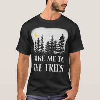 T-shirt Emmenez-moi dans les arbres