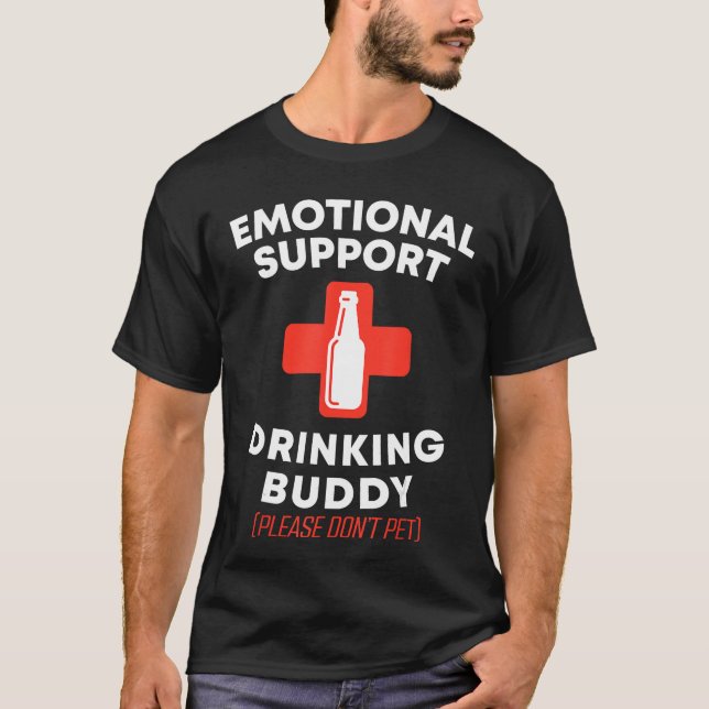 T-shirt Emotional Support Drinking Buddy Adult Funny Drink (Devant)