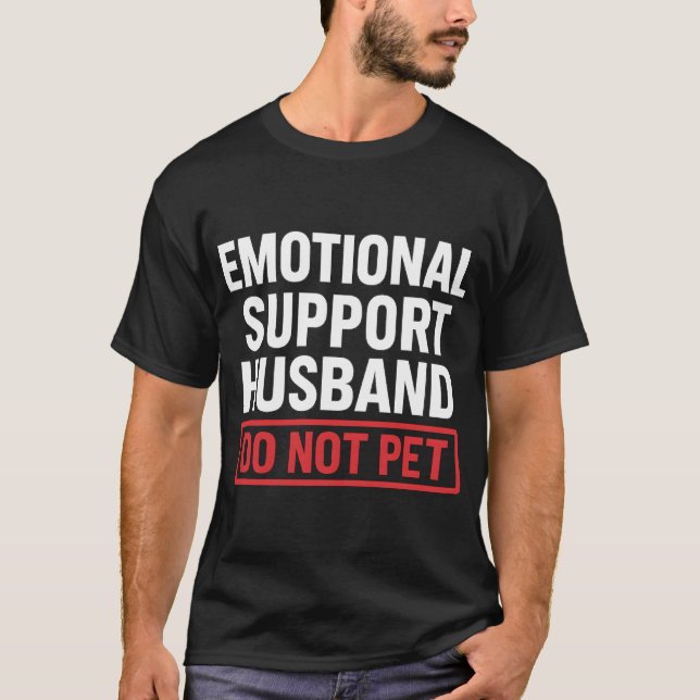 T-shirt Emotional Support Husband Do Not Pet (Devant)