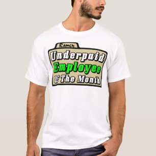 T-shirt Employé sous-payé du mois !