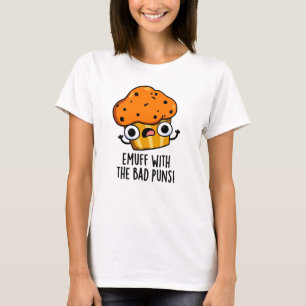 T-shirt Emuff Avec Les Mauvais Puns Alimentation Muffin Pu