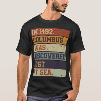 T-shirt En 1492 Columbus A Été Découvert Perdu - Indigène