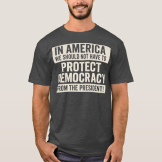 T-SHIRT EN AMÉRIQUE, NOUS NE DEVRIONS PAS AVOIR À PROTÉGER