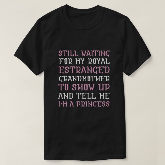 T-shirt En Attente De Ma Grand-Mère Royale Éstrangée (Design devant)