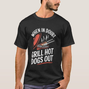 T-shirt En cas de doute, faites griller des hot dogs Pun S