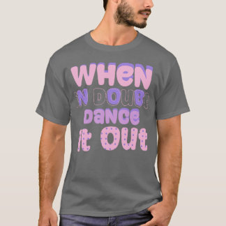 T-shirt En cas de doute, faites-le sortir