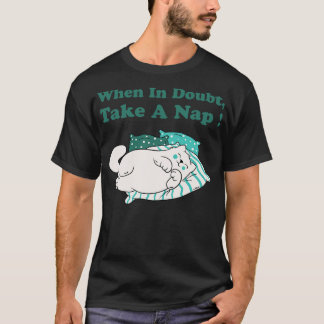 T-shirt En Cas De Doute, Faites Une Sieste