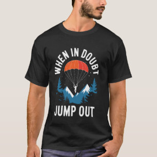 T-shirt En cas de doute sautez dehors drôle de parachutism