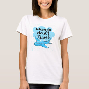 T-shirt En cas de doute voyage